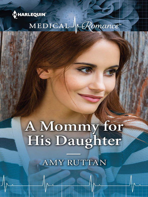 Title details for A Mommy for His Daughter by Amy Ruttan - Available